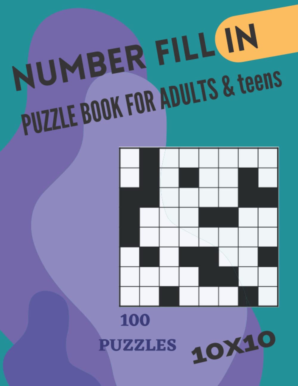 Number Fill in Puzzle Books: 100 Number Fill Ins Puzzles; Puzzles Book for Adults & Teens