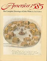 America, 1585: The Complete Drawings of John White 0714107980 Book Cover