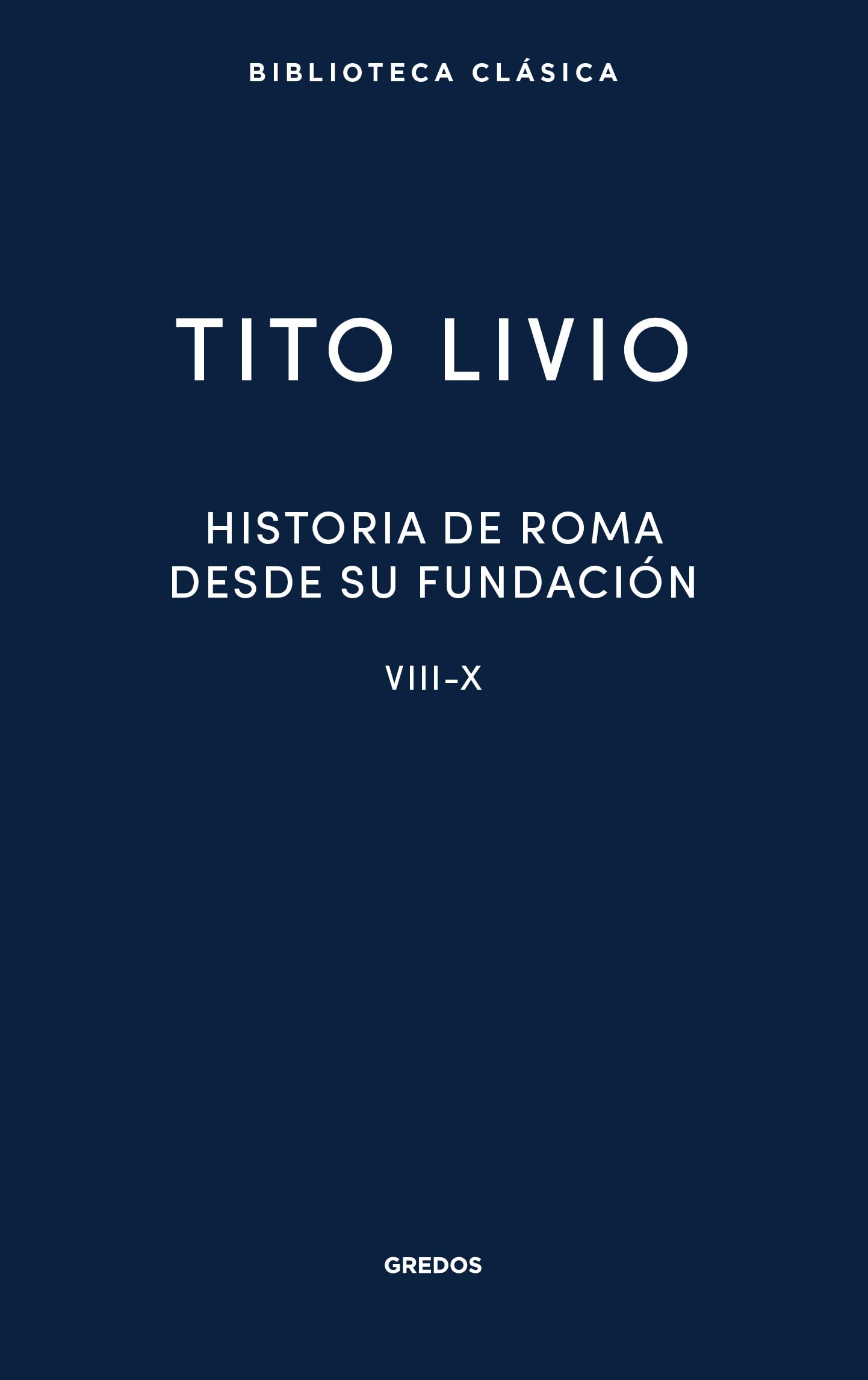 Historia de Roma desde su fundación. Libros VIII-X (Biblioteca Clásica Gredos)