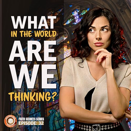 Christians: What In The World Are You Thinking? cover art