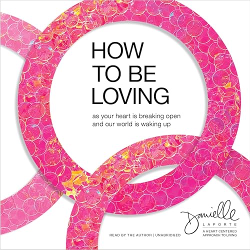 Page de couverture de How to Be Loving