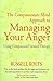The Compassionate-Mind Guide to Managing Your Anger: Using Compassion-Focused Therapy to Calm Your Rage and Heal Your Relationships (The New Harbinger Compassion-Focused Therapy Series)