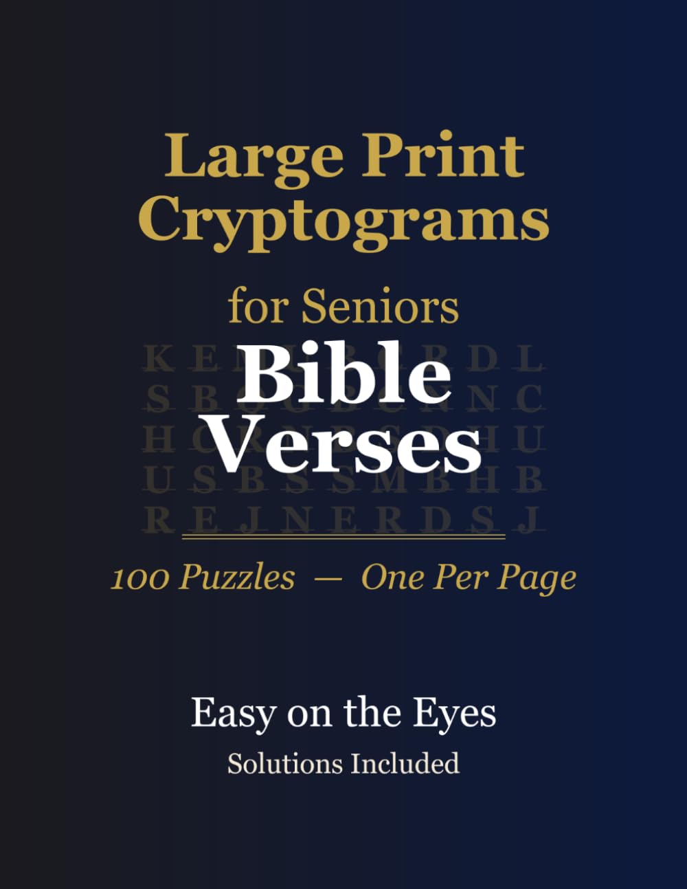 Large Print Cryptograms for Seniors: Bible Verses — 100 Scripture Cryptogram Puzzles, Extra-Large Print, Solutions Included