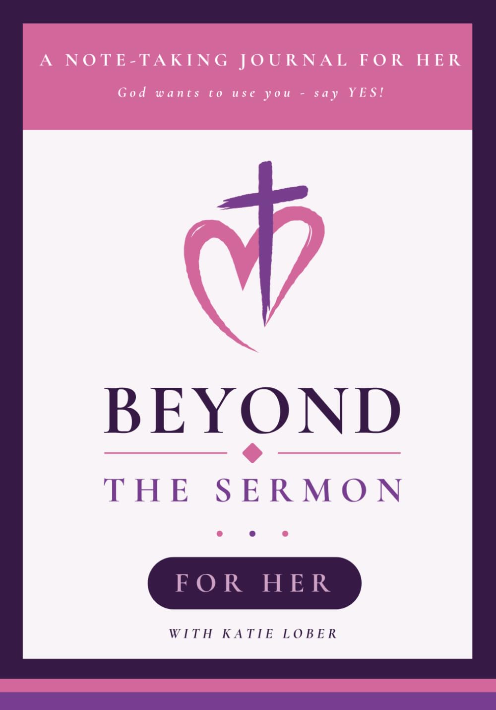 Beyond the Sermon: A Guided Notetaking Bible Journal for Her