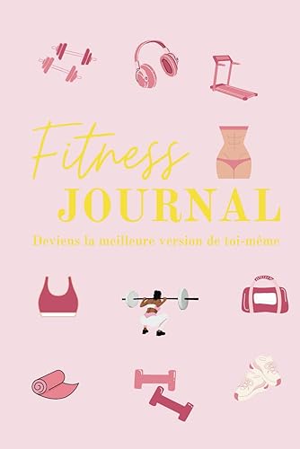 Journal de fitness: Programme, Alimentation, Suivi et Conseils pour Transformer Votre Corps en 4 Semaines Programme | Idéal pour Débutants, Intermédiaires et Avancés