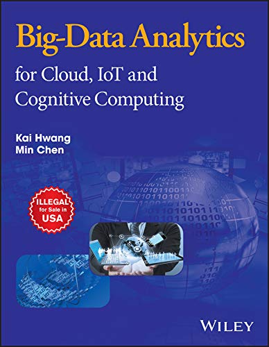 Big-Data Analytics for Cloud, IoT and Cognitive Computing : Kai Hwang ...