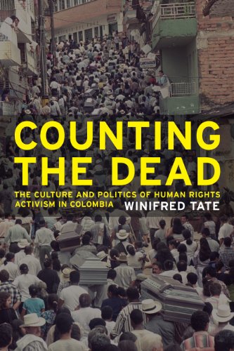 Counting the Dead: The Culture and Politics of Human Rights Activism in Colombia (California Series in Public Anthropology Book 18)