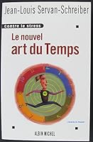 Le Nouvel Art du temps : Contre le stress 2226113878 Book Cover