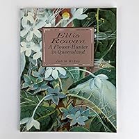 Ellis Rowan, a flower-hunter in Queensland 0724238476 Book Cover