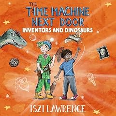 The Time Machine Next Door: Inventors and Dinosaurs cover art