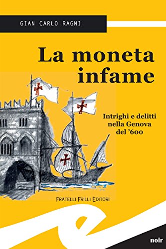 Gian Carlo Ragni – La moneta infame (2013)