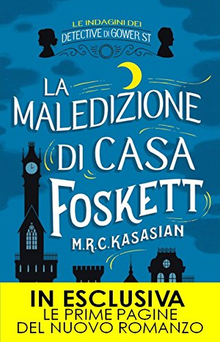 La maledizione di casa Foskett (Le indagini dei detective di Gower St. Vol. 2) di [M.R.C. Kasasian]
