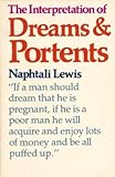 The Interpretation of Dreams and Portents (From Antiquity)
