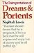 The Interpretation of Dreams and Portents (From Antiquity)