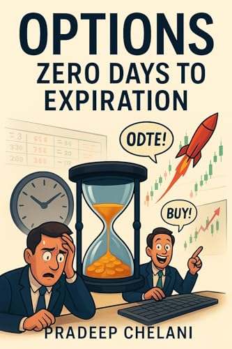 OPTIONS- ZERO DAYS TO EXPIRATION: A Professional's Guide to Intraday Edge, Risk Management, and High-Probability Setups (THE OPTIONS MASTERCLASS)