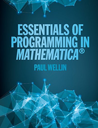Essentials of Programming in Mathematica?? by Paul Wellin (2016-02-25)