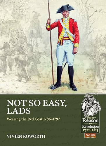 Not So Easy, Lads: Wearing the Red Coat 1786-1797 (From Reason to Revolution 1721-1815)