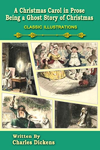 A Christmas Carol in Prose; Being a Ghost Story of Christmas: Classic Illustrations (English Edition)