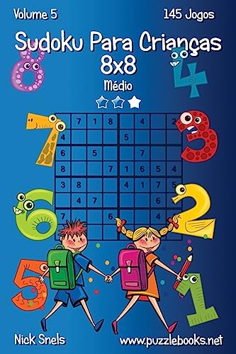 Sudoku Para Crianças 8x8 - Médio - Volume 5 - 145 Jogos (Portuguese Edition)