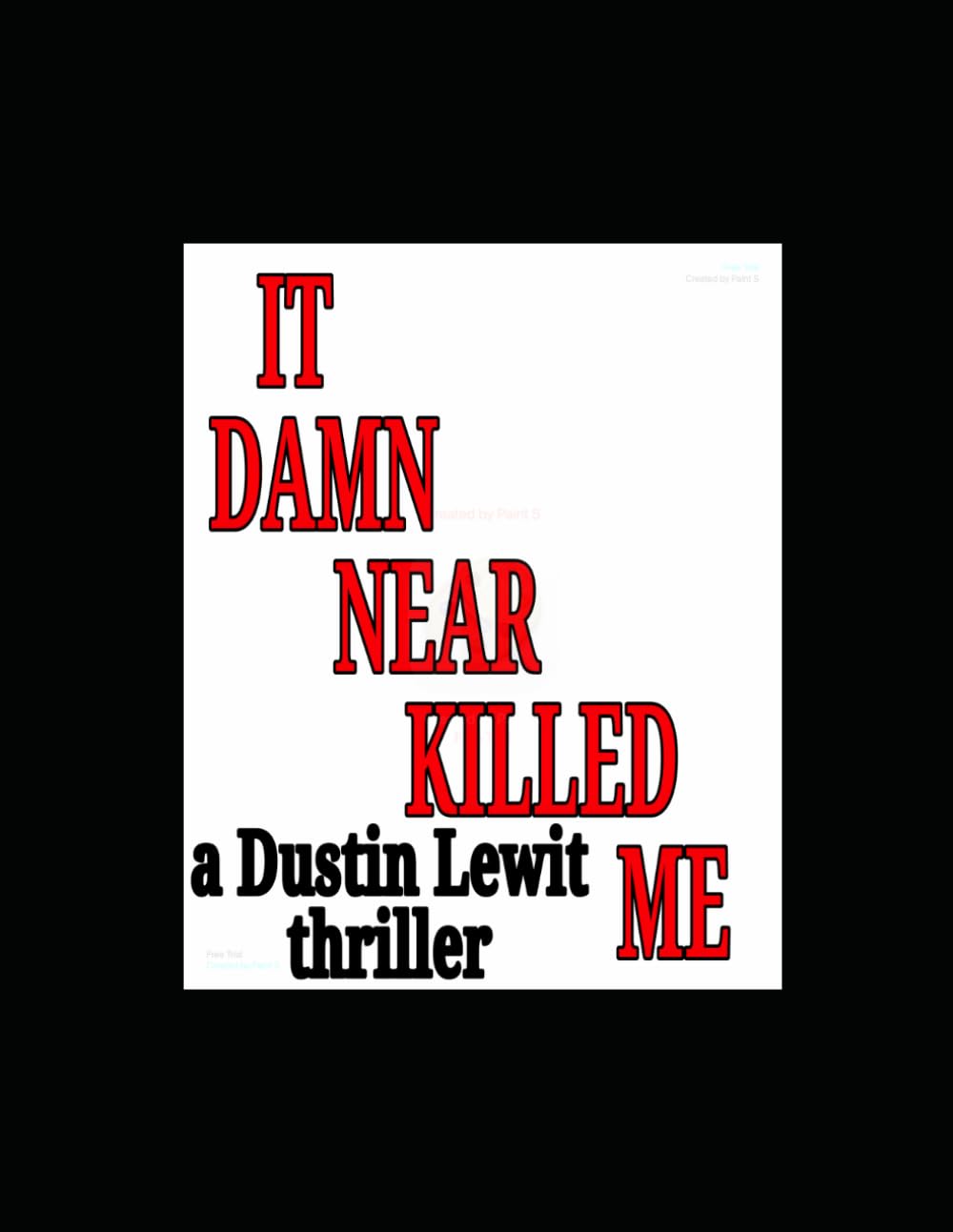 It Damn Near Killed Me