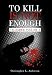 To Kill Is Not Enough: Crusader Volume 1