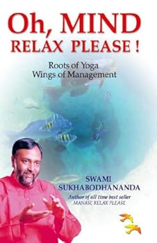 Perfect Paperback Oh , Mind Relax Plaese ! - Roots of Yoga Wings of Management Book