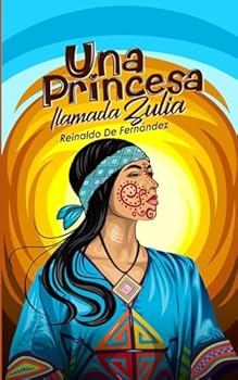 Paperback Una Princesa Llamada Zulia (Spanish Edition) [Spanish] Book
