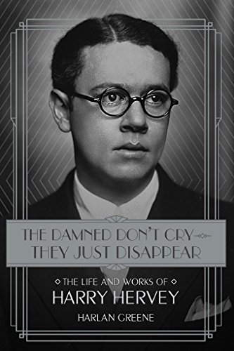 The Damned Don't Cry - They Just Disappear: The Life and Works of Harry Hervey