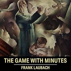 The Game with Minutes Audiolibro Por Frank Charles Laubach arte de portada