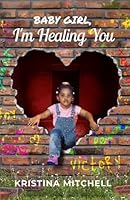 BabyGirl, I’m Healing You B0F6BG25MR Book Cover