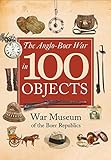 The Anglo-Boer War in 100 Objects