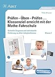  Prüfen - Üben - Prüfen Klassenziel erreicht mit der Mathe-Fahrschule: Schnelle Diagnose und individuelle Förderung zu allen Lehrplanthemen der Klasse 1