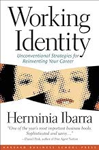 Working Identity: Unconventional Strategies for Reinventing Your Career