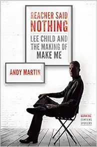 Reacher Said Nothing: Lee Child and the Making of Make Me book cover