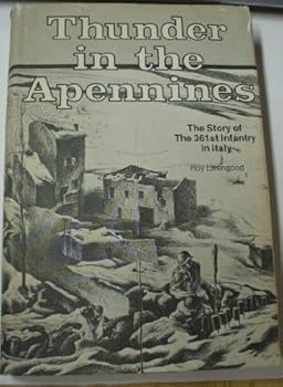 Hardcover Thunder in the Apennines: The story of the 361st Infantry Regiment in Italy Book