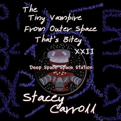 The Tiny Vampire from Outer Space That&rsquo;s Bitey XXII