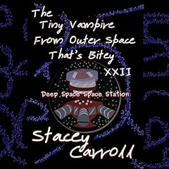 The Tiny Vampire from Outer Space That&rsquo;s Bitey XXII Audiolibro Por Stacey Carroll arte de portada