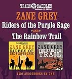 Riders of the Purple Sage and The Rainbow Trail (Trails and Saddles of the Old West)