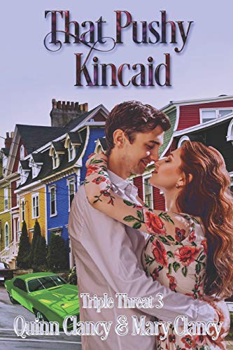 That Pushy Kincaid (Triple Threat)