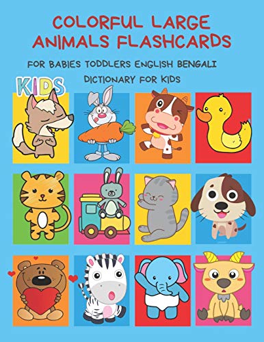 Colorful Large Animals Flashcards for Babies Toddlers English Bengali Dictionary for Kids: My baby first basic words flash cards learning resources ... language. Animal encyclopedias for children
