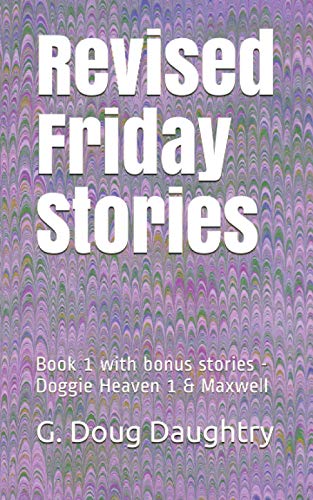 9798696324722 Revised Friday Stories: Book 1 with bonus stories - Doggie Heaven 1 & Maxwell