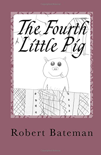 The Fourth Little Pig: A story of the "other" Little Pig