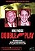 Double Play: The Hidden Passions Behind the Double Assassination of George Moscone and Harvey Milk