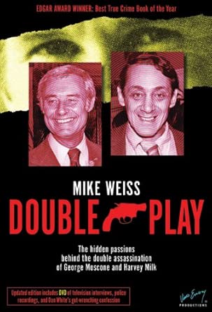 Double Play: The Hidden Passions Behind the Double Assassination of George Moscone and Harvey Milk Updated Edition book cover