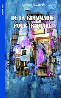 DE LA GRAMMAIRE POUR TRADUIRE 2858168245 Book Cover