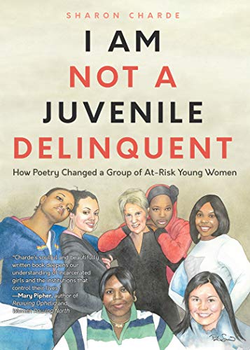 I Am Not a Juvenile Delinquent: How Poetry Changed a Group of At-Risk Young Women (Poetry, Woman Aut PDF Ebook En Ligne