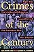 Crimes Of The Century: From Leopold and Loeb to O.J. Simpson