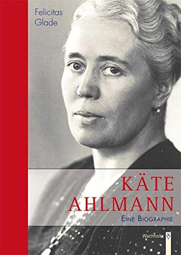 Preisvergleich Produktbild Käte Ahlmann: Eine Biographie