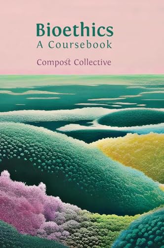 Bioethics: A Coursebook view 2