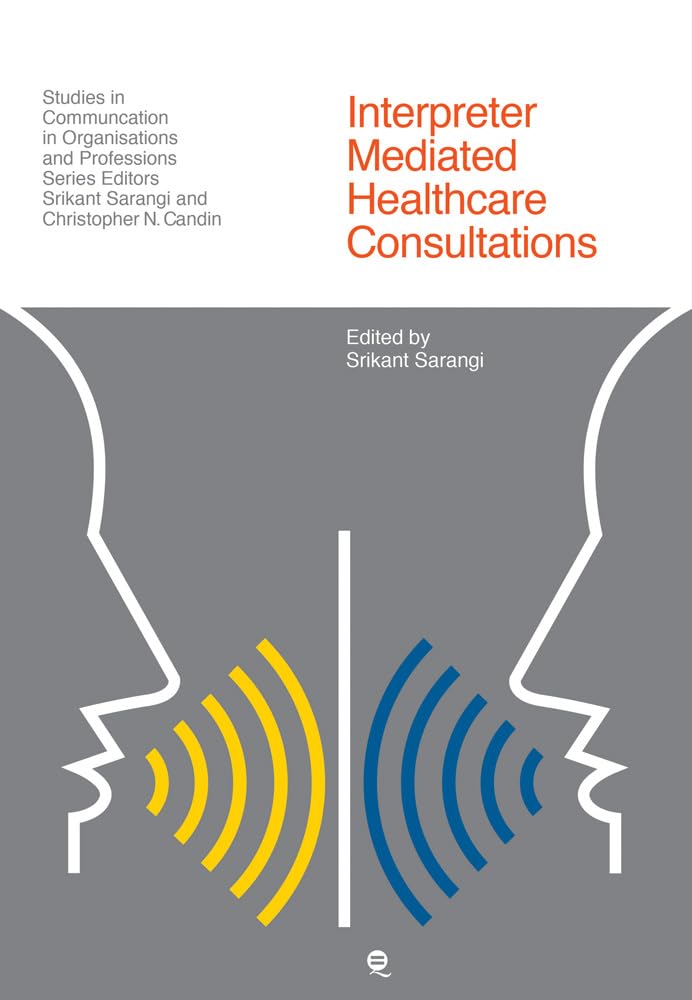 Interpreter Mediated Healthcare Consultations (. SRIKANT**